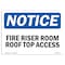 Signmission OSHA Notice, 5" Height, Fire Riser Room Roof Top Access Sign, 7" X 5", Landscape OS-NS-D-57-L-12652 - alternate 1